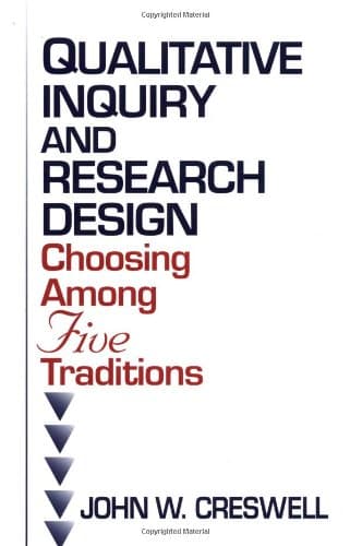 Book cover for Qualitative Inquiry and Research Design: Choosing among Five Traditions by John W. Creswell