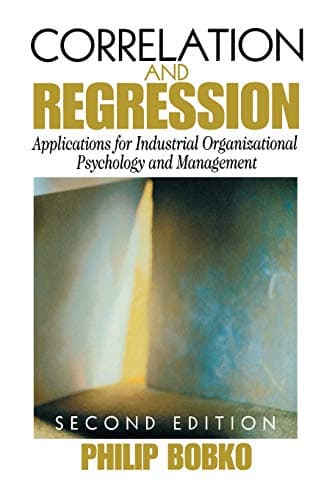Book cover for Correlation and Regression: Applications for Industrial Organizational Psychology and Management (Organizational Research Methods) by Bobko, Philip