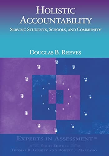 Book cover for Holistic Accountability: Serving Students, Schools, and Community (Experts In Assessment Series) by Reeves, Douglas B.