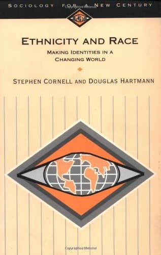 Ethnicity and Race: Making Identities in a Changing World (Sociology for a New Century Series)