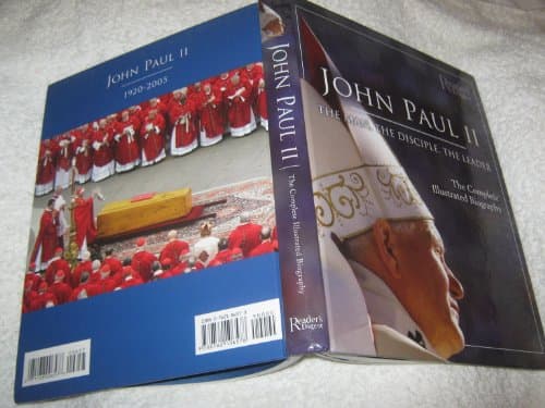 Book cover for John Paul II: The Man, The Disciple, The Leader: The Complete Illustrated Biography by Editors of Reader's Digest