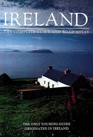 Ireland: The Complete Guide (IRELAND: THE COMPLETE GUIDE AND ROAD ATLAS)