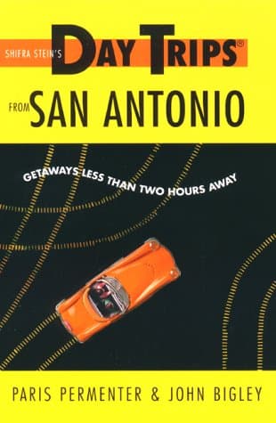 Book cover for Day Trips from San Antonio: Getaways Less Than Two Hours Away (Day Trips Series) by Paris Permenter