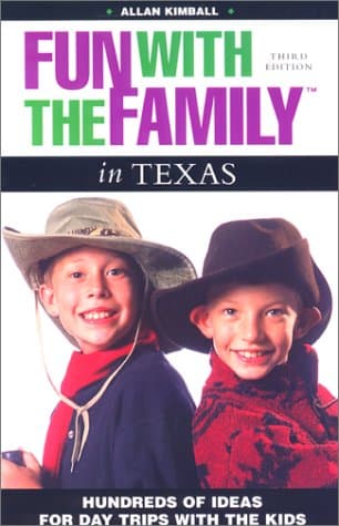 Book cover for Fun with the Family in Texas: Hundreds of Ideas for Day Trips with the Kids (Fun with the Family Series) by Allan Kimball