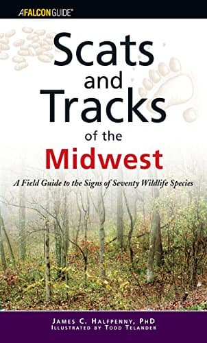 Book cover for Scats and Tracks of the Midwest: A Field Guide to the Signs of Seventy Wildlife Species (Scats And Tracks Series) by Halfpenny, James C.