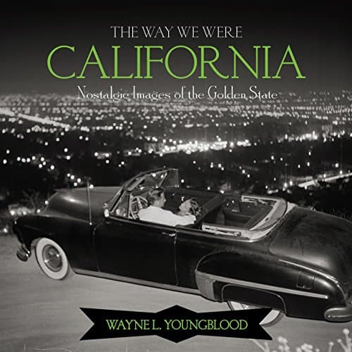 Book cover for The Way We Were California: Nostalgic Images of the Golden State by Mayer, Laurie