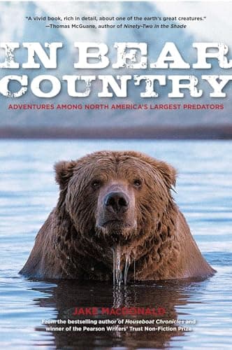 Book cover for In Bear Country: Adventures among North America's Largest Predators by Macdonald, Jake