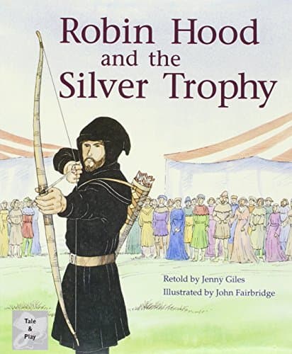Book cover for Robin Hood and the Silver Trophy: Individual Student Edition Silver (Levels 23-24) (Rigby PM Collection) by RIGBY