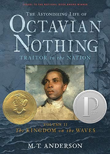 Book cover for The Astonishing Life of Octavian Nothing, Traitor to the Nation, Vol. 2: The Kingdom on the Waves by Anderson, M.T.
