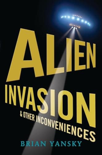 Book cover for Alien Invasion and Other Inconveniences by Yansky, Brian