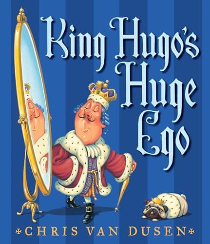 Book cover for King Hugo's Huge Ego by Van Dusen, Chris