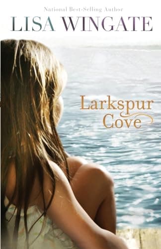 Book cover for Larkspur Cove (Moses Lake, Book 1) by Lisa Wingate