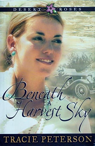 Book cover for Beneath a Harvest Sky (Desert Roses #3) by Peterson, Tracie