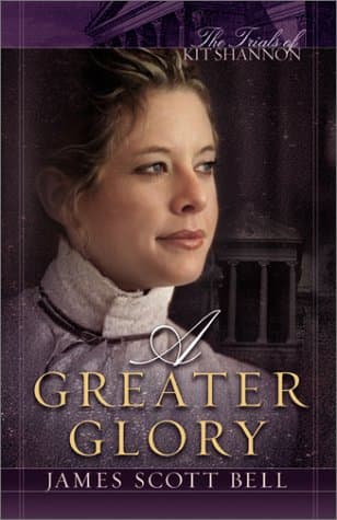 Book cover for A Greater Glory (The Trials of Kit Shannon #1) by Bell, James Scott