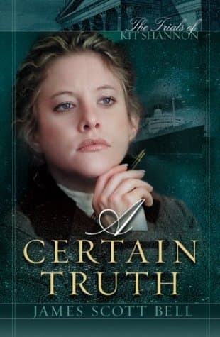 Book cover for A Certain Truth (The Trials of Kit Shannon #3) by Bell, James Scott