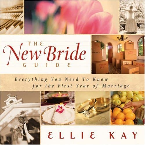 Book cover for The New Bride Guide: Everything You Need to Know for the First Year of Marriage by Kay, Ellie