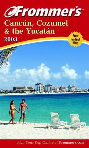 Book cover for Frommer's Cancun, Cozumel and the Yucatan 2003 (Frommer's Complete Guides) by Baird, David