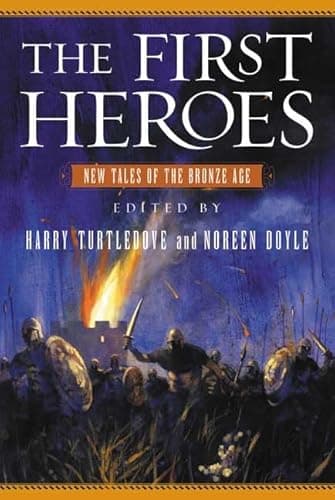 Book cover for The First Heroes: New Tales of the Bronze Age by Turtledove, Harry