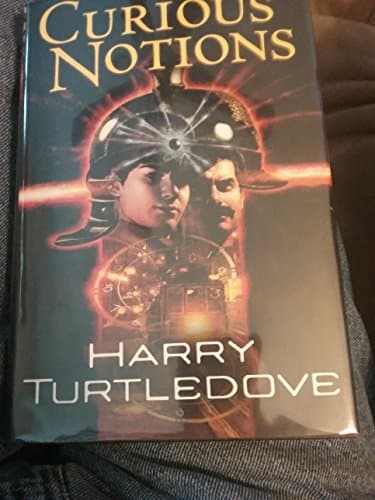 Book cover for Curious Notions (Crosstime Traffic) by Turtledove, Harry