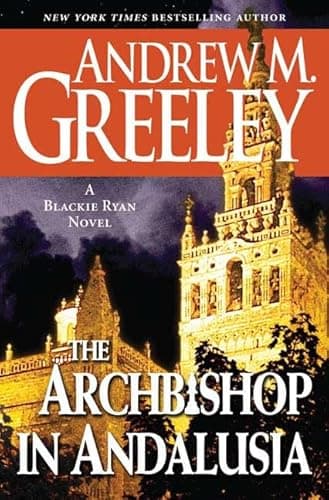Book cover for The Archbishop in Andalusia: A Blackie Ryan Novel (Bishop Blackie Ryan) by Greeley, Andrew M.
