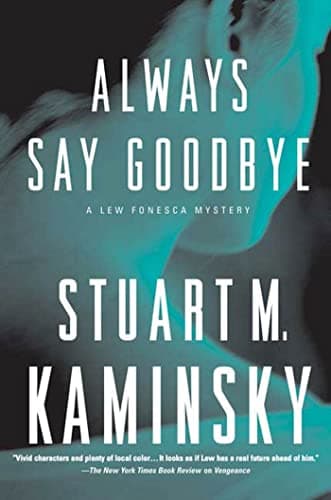 Book cover for Always Say Goodbye: A Lew Fonesca Mystery by Kaminsky, Stuart M.