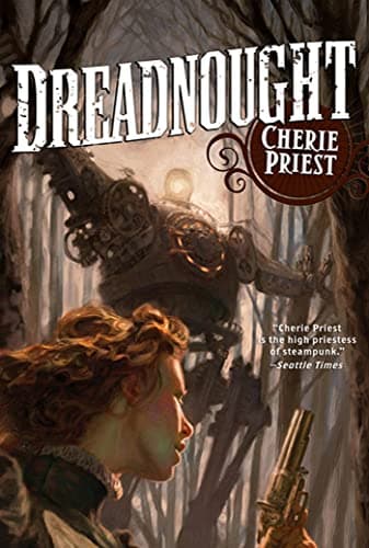Book cover for Dreadnought (Clockwork Century) by Cherie Priest