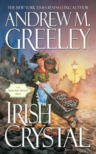 Book cover for Irish Crystal: A Nuala Anne McGrail Novel (Nuala Anne McGrail Novels) by Greeley, Andrew M.