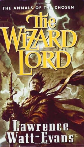 Book cover for The Wizard Lord (The Annals of the Chosen, Book 1) by Watt-Evans, Lawrence