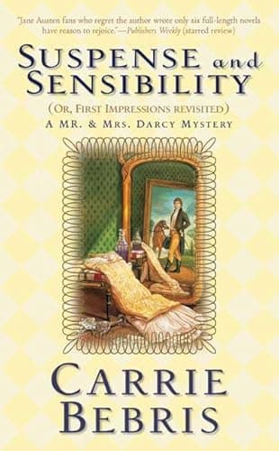 Suspense and Sensibility or, First Impressions Revisited: A Mr. & Mrs. Darcy Mystery