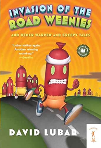 Book cover for Invasion of the Road Weenies: and Other Warped and Creepy Tales (Weenies Stories) by Lubar, David