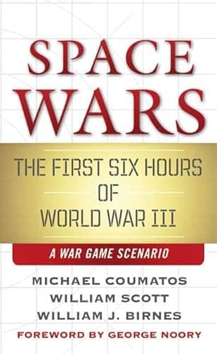 Book cover for Space Wars: The First Six Hours of World War III, A War Game Scenario by Coumatos, Michael J.