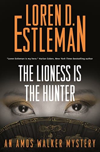 Book cover for The Lioness Is the Hunter: An Amos Walker Mystery (Amos Walker Novels, 26) by Estleman, Loren D.