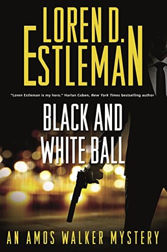 Book cover for Black and White Ball: An Amos Walker Mystery (Amos Walker Novels, 27) by Estleman, Loren D.