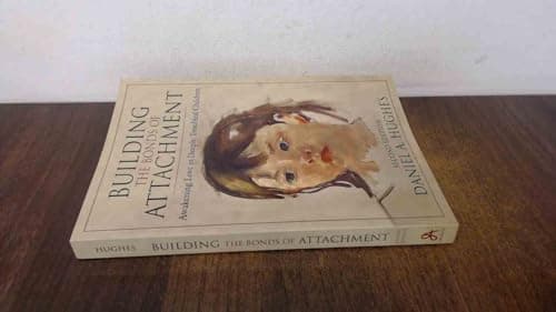 Book cover for Building the Bonds of Attachment: Awakening Love in Deeply Troubled Children by Hughes, Daniel A.