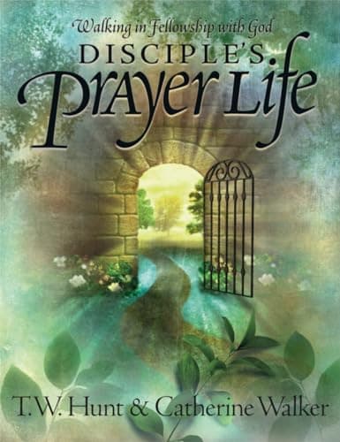Book cover for Disciple's Prayer Life: Walking in Fellowship with God by Hunt, T. W.