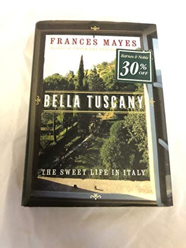 Book cover for Bella Tuscany: The Sweet Life in Italy by Mayes, Frances
