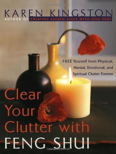 Book cover for Clear Your Clutter with Feng Shui: Free Yourself from Physical, Mental, Emotional, and Spiritual Clutter Forever by Kingston, Karen