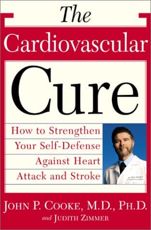Book cover for The Cardiovascular Cure: How to Strengthen Your Self Defense Against Heart Attack and Stroke by Cooke MD  Ph.D., John