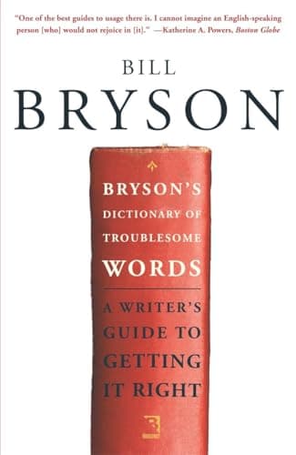 Book cover for Bryson's Dictionary of Troublesome Words: A Writer's Guide to Getting It Right by Bryson, Bill