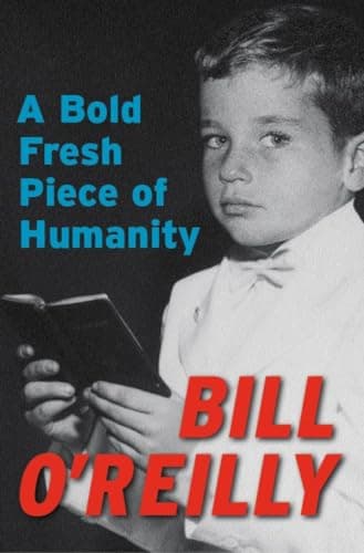 Book cover for A Bold Fresh Piece of Humanity by O'Reilly, Bill
