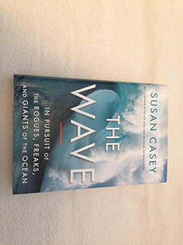 Book cover for The Wave: In Pursuit of the Rogues, Freaks and Giants of the Ocean by Casey, Susan