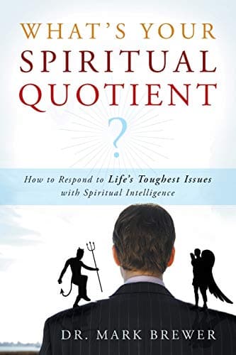 Book cover for What's Your Spiritual Quotient?: How to Respond to Life's Toughest Issues with Spiritual Intelligence by Brewer, Mark
