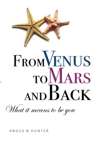 Book cover for From Venus to Mars and Back: What It Means to Be You by Hunter, Angus