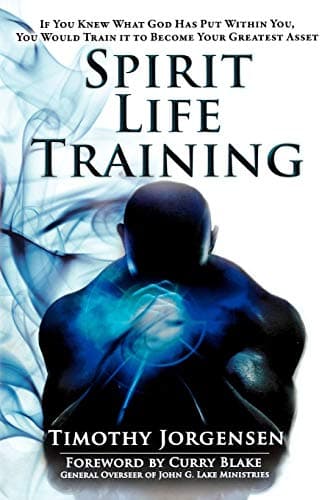 Book cover for Spirit Life Training: If You Knew What God Has Put Within You, You Would Train it to Become Your Greatest Asset by Jorgensen, Timothy