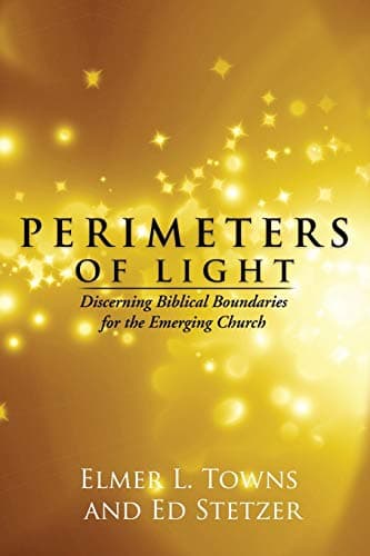 Book cover for Perimeters of Light: Discerning Biblical Boundaries for the Emerging Church by Towns, Elmer L.