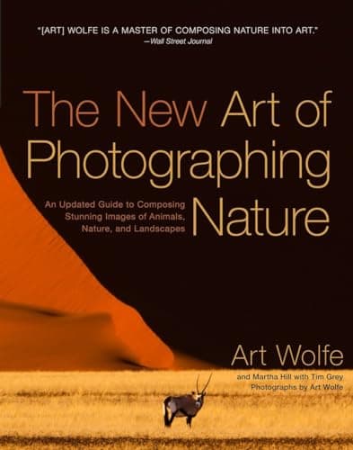 Book cover for The New Art of Photographing Nature: An Updated Guide to Composing Stunning Images of Animals, Nature, and Landscapes by Wolfe, Art