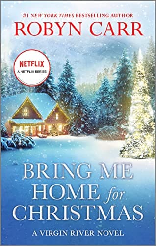 Book cover for Bring Me Home for Christmas: A Novel (A Virgin River Novel, 14) by Carr, Robyn