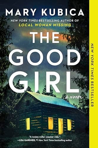 Book cover for The Good Girl: A Psychological Thriller of Abductions, Emotional Entanglements and Dark Family Secrets by Kubica, Mary