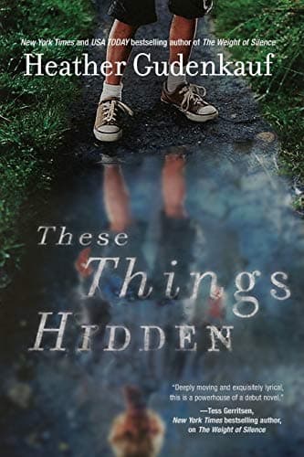 Book cover for These Things Hidden: A Novel of Suspense by Gudenkauf, Heather
