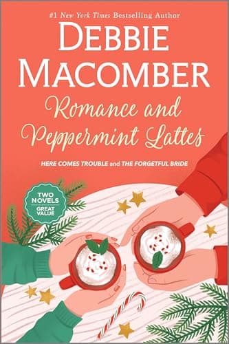 Book cover for Romance and Peppermint Lattes: A Heartwarming Holiday Romance Filled with Love and Second Chances by Macomber, Debbie
